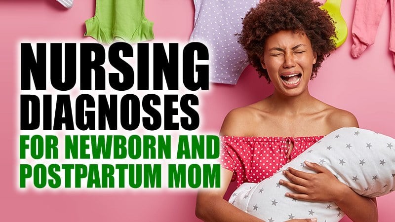 Postpartum Nursing Diagnosis, Care Plans, and More